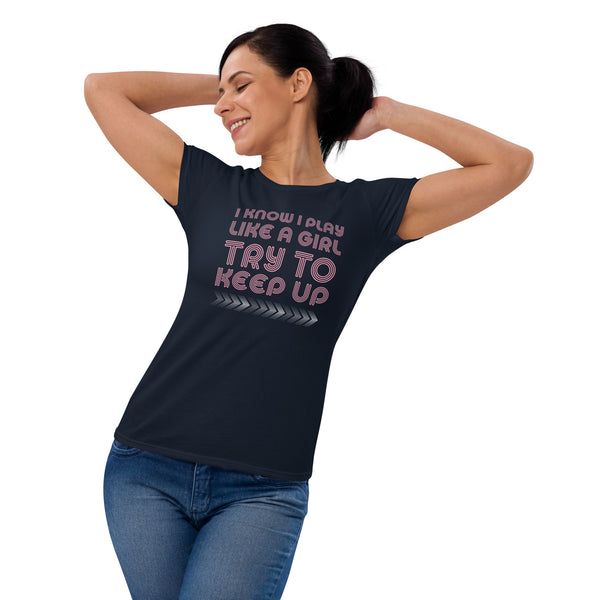 Play Like a Girl Ladies'T-shirt