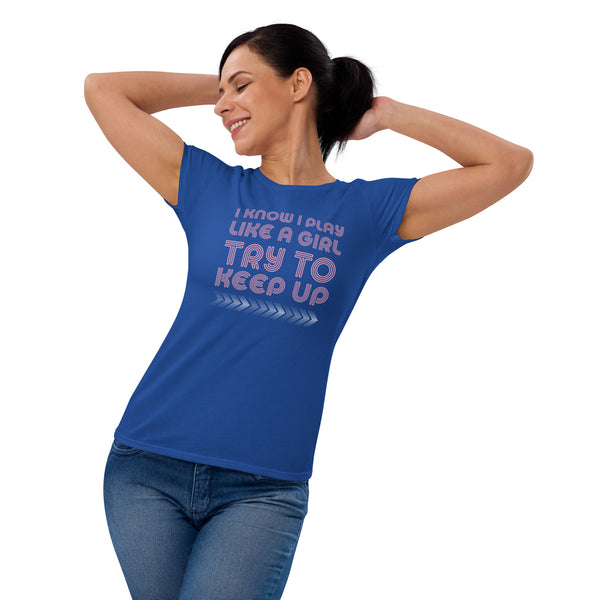 Play Like a Girl Ladies'T-shirt