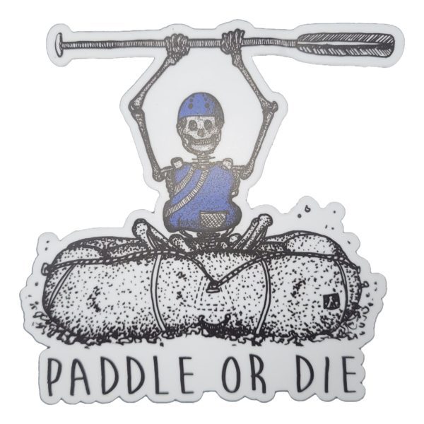 Paddle or Die White Water Rafting Sticker
